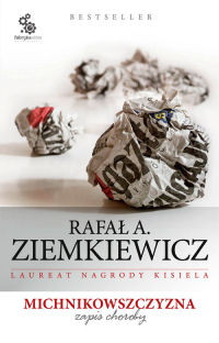 Rafał A. Ziemkiewicz ‹Michnikowszczyzna. Zapis choroby›