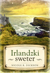 Nicole R. Dickson ‹Irlandzki sweter›