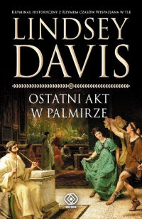 Lindsey Davis ‹Ostatni akt w Palmirze›