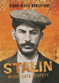 Simon Sebag Montefiore ‹Stalin – młode lata despoty›