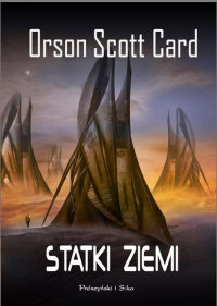Orson Scott Card ‹Statki Ziemi›