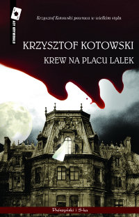 Krzysztof Kotowski ‹Krew na placu Lalek›