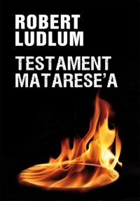 Robert Ludlum ‹Testament Matarese’a›