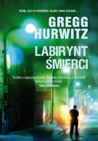 Gregg Hurwitz ‹Labirynt śmierci›