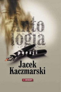Jacek Kaczmarski ‹Antologia poezji›