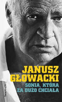 Janusz Głowacki ‹Sonia, która za dużo chciała›