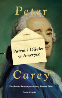 Peter Carey ‹Parrot i Olivier w Ameryce›