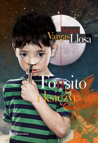 Mario Vargas Llosa ‹Fonsito i księżyc›