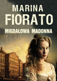 Marina Fiorato ‹Migdałowa madonna›