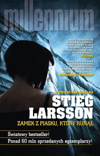 Stieg Larsson ‹Zamek z piasku, który runął›