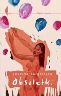 Justyna Bargielska ‹Obsoletki›