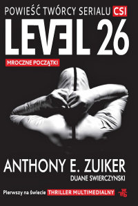 Anthony E. Zuiker, Duane Swierczynski ‹Level 26. Mroczne początki›