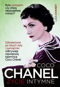 Lisa Chaney ‹Coco Chanel. Życie intymne›