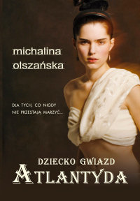 Michalina Olszańska ‹Dziecko Gwiazd. Atlantyda›