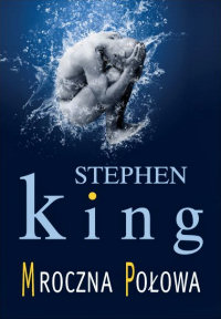 Stephen King ‹Mroczna połowa›