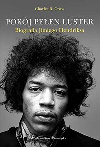 Charles R. Cross ‹Pokój pełen luster. Biografia Jimiego Hendrixa›