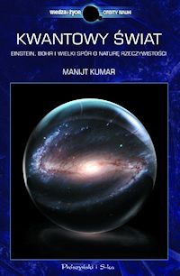 Manjit Kumar ‹Kwantowy świat. Einstein, Bohr i wielki spór o naturę rzeczywistości›