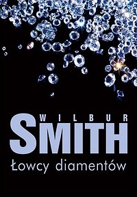 Wilbur Smith ‹Łowcy diamentów›