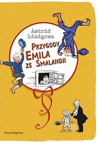 Astrid Lindgren ‹Przygody Emila ze Smalandii›