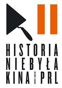 Tadeusz Lubelski ‹Historia niebyła kina PRL›