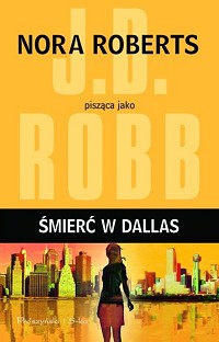 J.D. Robb ‹Śmierć w Dallas›