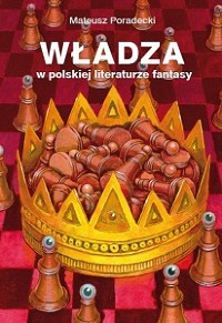 Mateusz Poradecki ‹Władza w polskiej literaturze fantasy›