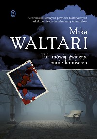 Mika Waltari ‹Tak mówią gwiazdy, panie komisarzu›