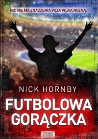 Nick Hornby ‹Futbolowa gorączka›