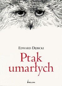 Edward Dębicki ‹Ptak umarłych›