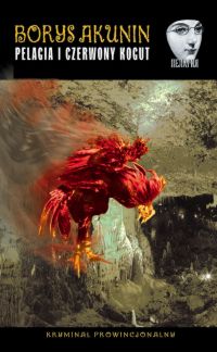 Boris Akunin ‹Pelagia i czerwony kogut›
