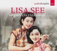 Lisa See ‹Dziewczęta z Szanghaju›