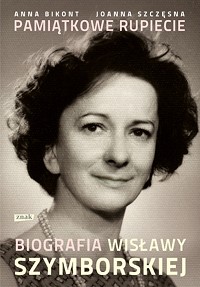 Joanna Szczęsna, Anna Bikont ‹Pamiątkowe rupiecie. Biografia Wisławy Szymborskiej›