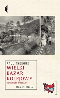 Paul Theroux ‹Wielki bazar kolejowy›