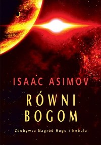 Isaac Asimov ‹Równi bogom›