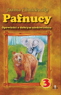Joanna Chmielewska ‹Pafnucy. Opowieść o dobrym niedźwiedziu. Część 3›