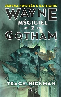 Tracy Hickman ‹Wayne: Mściciel z Gotham›