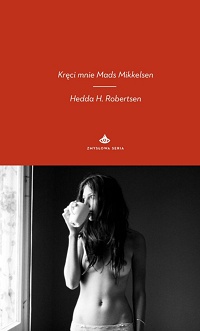 Hedda H. Robertsen ‹Kręci mnie Mads Mikkelsen›
