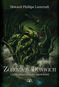 Howard Phillips Lovecraft ‹Zgroza w Dunwich i inne przerażające opowieści›