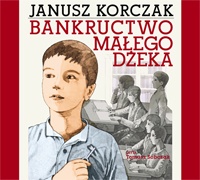 Janusz Korczak ‹Bankructwo małego Dżeka›