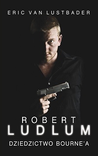 Robert Ludlum, Eric van Lustbader ‹Dziedzictwo Bourne’a›