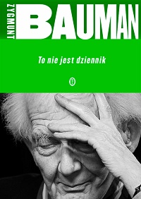 Zygmunt Bauman ‹To nie jest dziennik›
