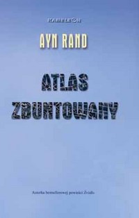 Ayn Rand ‹Atlas zbuntowany›
