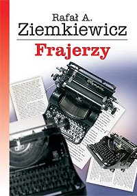 Rafał A. Ziemkiewicz ‹Frajerzy›