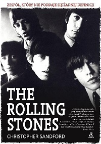 Christopher Sandford ‹The Rolling Stones. Zespół, który nie poddaje się żadnej definicji›