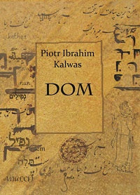 Piotr Ibrahim Kalwas ‹Dom›