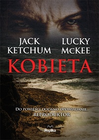 Jack Ketchum, Lucky McKee ‹Kobieta›