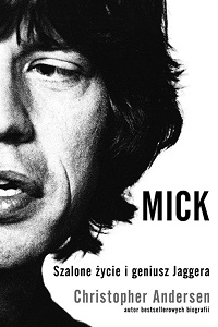 Christopher Andersen ‹Mick. Szalone życie i geniusz Jaggera›