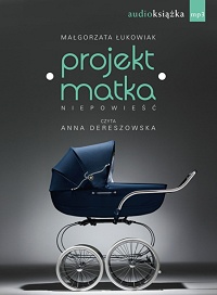Małgorzata Łukowiak ‹Projekt Matka›