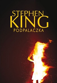 Stephen King ‹Podpalaczka›