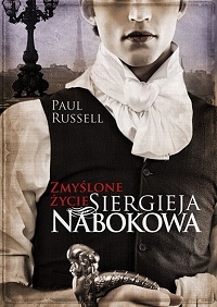 Paul Russell ‹Zmyślone życie Siergieja Nabokova›